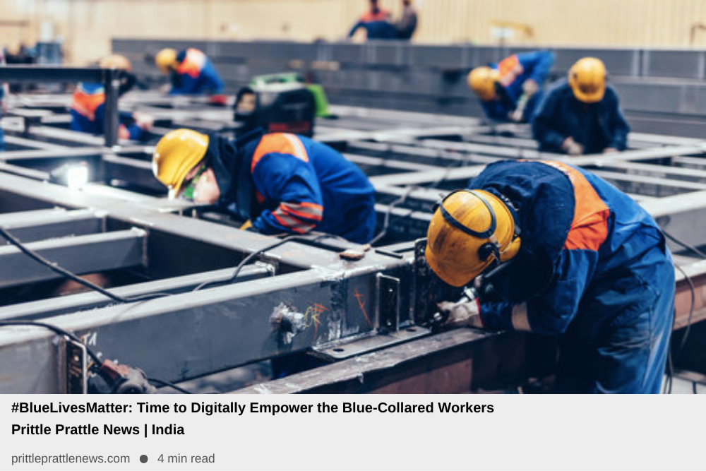 Blue Lives Matter- Time to Digitally Empower the Blue-Collared Workers